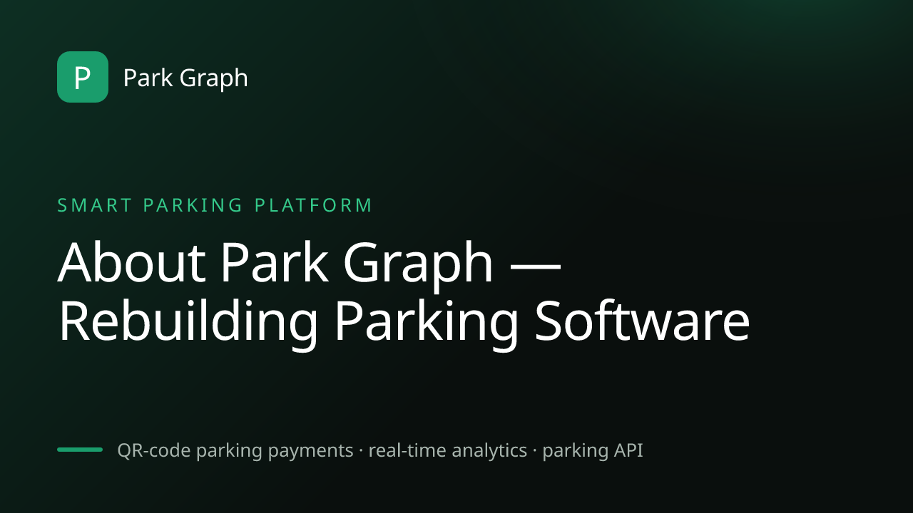 About Park Graph — Rebuilding Parking Software | Park Graph