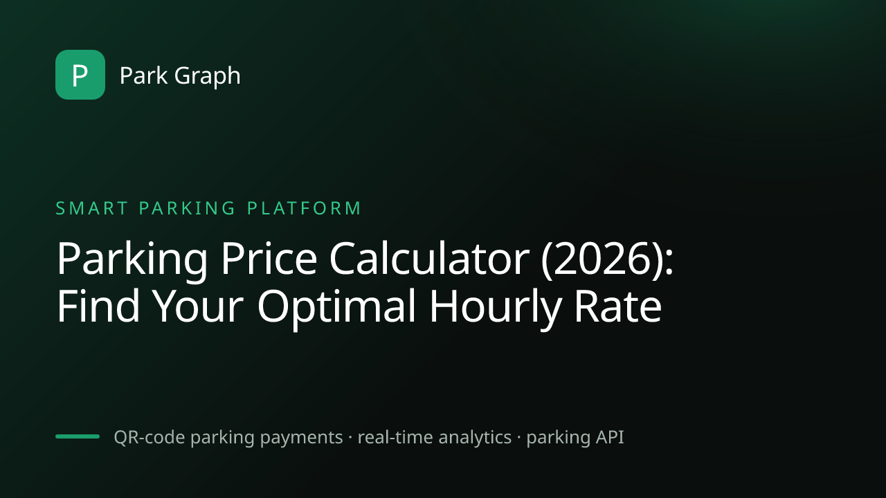 Parking Price Calculator (2026): Find Your Optimal Hourly Rate | Park Graph